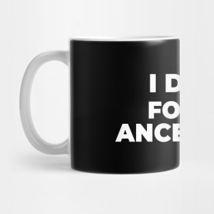 I Do it For My Ancestors Mug